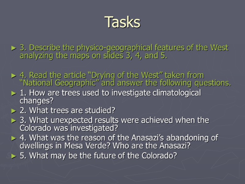 Tasks 3. Describe the physico-geographical features of the West analyzing the maps on slides